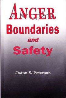 Anger, Boundaries and Safety Joann Peterson 9780969675556 Books