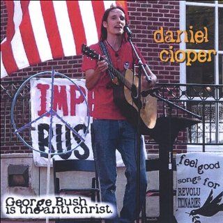 George Bush Is the Anti Christ Feel Good Songs Fo Music