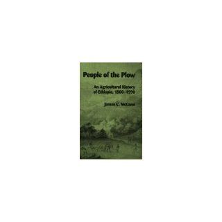 People of the Plow An Agricultural History of Ethiopia, 1800 1990 (9780299146146) James C. McCann Books