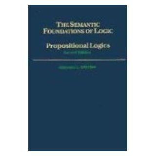 Propositional Logics (The Semantic Foundations of Logic) (Vol 1) Richard L. Epstein, Walter A. Carnielli, Itala M. L. D'Ottaviano, Stanislaw Krajewski, Roger D. Maddux 9780195087611 Books