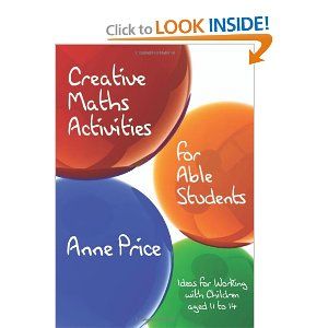 Creative Maths Activities for Able Students Ideas for Working with Children Aged 11 to 14 (9781412920445) Anne Price Books