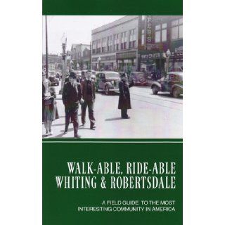 Walk able, Ride able Whiting & Robertsdale David Dabertin Books