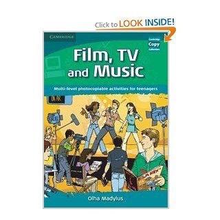 Film, TV, and Music Multi level Photocopiable Activities for Teenagers (Cambridge Copy Collection) Olha Madylus 9780521728386 Books