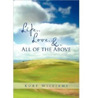 LifeLove&All Of The Above (Paperback)   Common By (author) Kurt Williams 0884518927314 Books