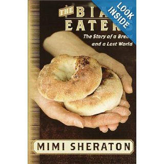 The Bialy Eaters The Story of a Bread and a Lost World Mimi Sheraton 9780767905022 Books
