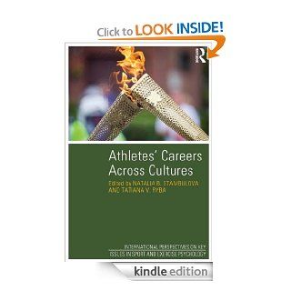 Athletes' Careers Across Cultures (International Perspectives on Key Issues in Sport and Exercise Psychology) eBook Natalia B. Stambulova, Tatiana V. Ryba Kindle Store