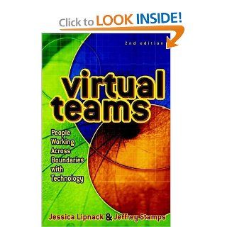 Virtual Teams People Working Across Boundaries with Technology Jessica Lipnack, Jeffrey Stamps 9780471388258 Books