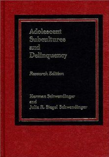 Adolescent Subcultures and Delinquency Herman Schwendinger, Julia Siegel Schwendinger, Herman Siegel Schwendinger 9780275901615 Books
