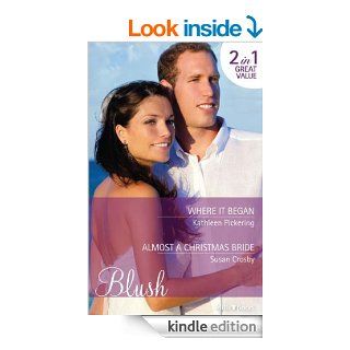 Mills & Boon  Blush Duo/Where It Began/Almost A Christmas Bride   Kindle edition by Kathleen Pickering, Susan Crosby. Romance Kindle eBooks @ .