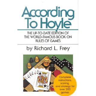 According to Hoyle Official Rules of More Than 200 Popular Games of Skill and C Richard L. Frey 9780449211120 Books