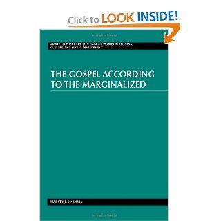 The Gospel According to the Marginalized (Martin Luther King, Jr. Memorial Studies in Religion, Culture, and Social Development ; Vol. 6) (9780820426853) Harvey J. Sindima Books
