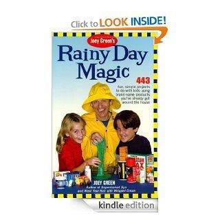 Joey Green's Rainy Day Magic  443 Fun, Simple Projects to Do with Kids Using Brand Name Products You've Already Got Around the House eBook Joey Green Kindle Store