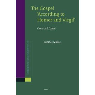 The Gospel 'According to Homer and Virgil' (Supplements to Novum Testamentum) Karl Olav Sandnes 9789004187184 Books