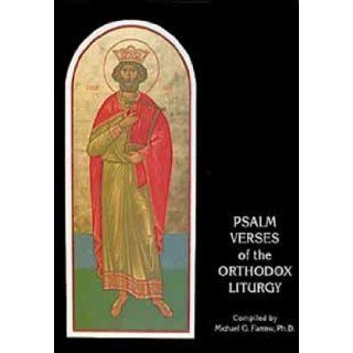 Psalm Verses of the Orthodox Liturgy Michael G. Farrow 9781879038936 Books
