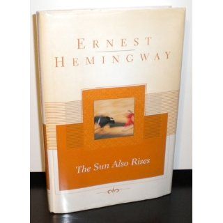 The Sun Also Rises (Scribner Classics) Ernest Hemingway 9780684830513 Books