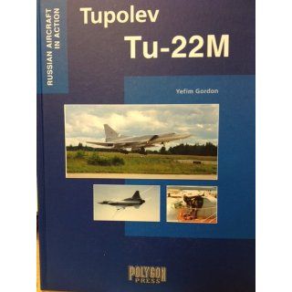 Tupolev Tu 22M (9781932525021) Yefim Gordon Books