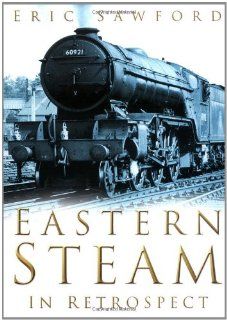 Eastern Steam in Retrospect E.H. Sawford 9780750934992 Books
