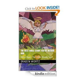 The Best Bible Study You've N/ever Had (What Does The Bible Actually Say? Book 1)   Kindle edition by Braden Wortz. Religion & Spirituality Kindle eBooks @ .