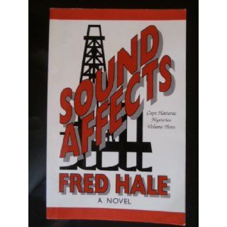 Sound affects (Cape Hatteras mysteries) Fred Hale 9781575024868 Books
