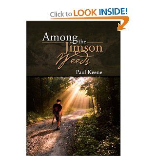 Among the Jimson Weeds Paul Keene 9781477100127 Books