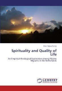 Spirituality and Quality of Life An Empirical theological Exploration among Filipino Migrants in the Netherlands (9783847378228) Rico Palaca Ponce Books