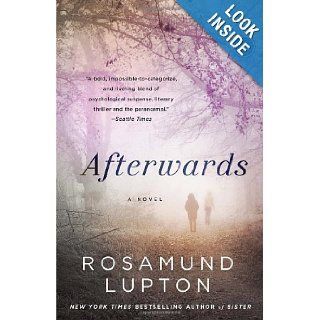 Afterwards A Novel Rosamund Lupton 9780307716552 Books