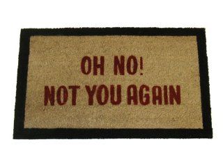 Geo Crafts IE 1207 18 Inch by 30 Inch PVC Backed Coir Doormat, Not You  Oh No Not You Again Doormat  Patio, Lawn & Garden