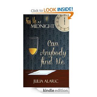 Can Anybody Find Me (Kiss Me at Midnight)   Kindle edition by Julia Alaric. Literature & Fiction Kindle eBooks @ .
