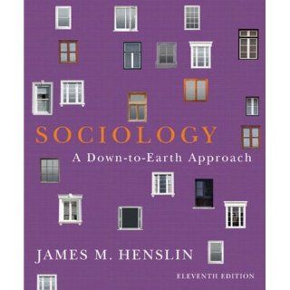 Sociology A Down to Earth Approach (11th Edition) eBook James M. Henslin Kindle Store