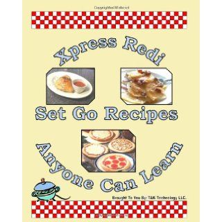 Xpress Redi Set Go Recipes Anyone Can Learn Cookbook TAK Publishing 9780982694732 Books