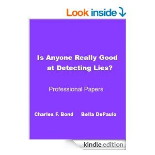 Is Anyone Really Good at Detecting Lies?   Kindle edition by Charles F. Bond Jr., Bella DePaulo. Health, Fitness & Dieting Kindle eBooks @ .