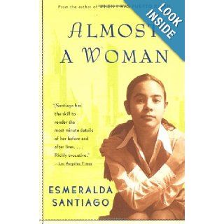 Almost a Woman Esmeralda Santiago 9780375705212 Books