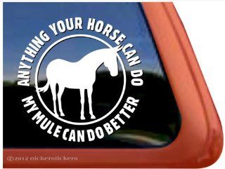 Anything Your Horse Can Do ~ Mule Horse Trailer Window Decal Sticker Automotive