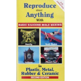 Reproduce Almost Anything With Basic Silicone Mold Making (DVD and Workbook) Ben Ridge 9780963426727 Books