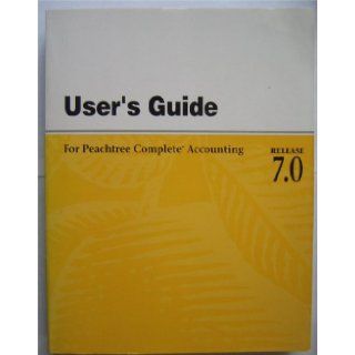 User's Guide for Peachtree Complete AccountingRelease 7.0 (Two Volume Set   Peachlink User's Guide for Peachtree Accounting & Complete Accounting also included) Books