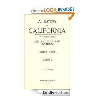 A history of California and an extended history of Los Angeles and environs  also containing biographies of well known citizens of the past and present (Volume 2) eBook James Miller Guinn Kindle Store