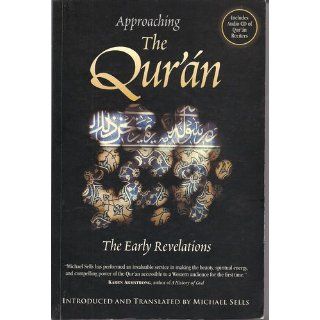 Approaching the Qur'an The Early Revelations Michael Anthony Sells 9781883991265 Books