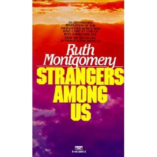 Strangers Among Us Ruth Montgomery 9780449208014 Books
