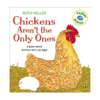 Chickens Aren't the Only Ones (World of Nature Series) Ruth Heller 9780698117785 Books
