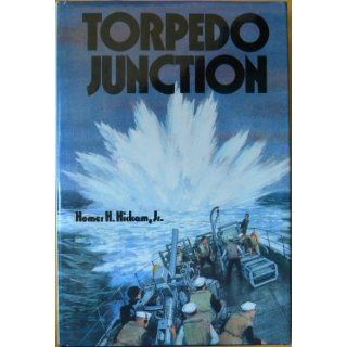 Torpedo Junction U Boat War Off America's East Coast, 1942 Homer Hickam 9780870217586 Books
