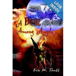 A Devil Among Angels Eva Shutt 9781403361073 Books