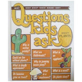 Questions Kids Ask About Plants (Questions Kids Ask, 9) Grolier Limited 9780717225484 Books