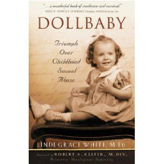 Dollbaby Triumph Over Childhood Sexual Abuse Linde Grace White 9780967628950 Books