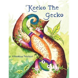 Keeko the Gecko Emmalene Stockton 9781450014953 Books