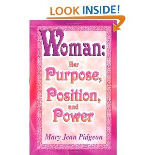 Woman  Her Purpose, Position and Power eBook Mary Pidgeon Kindle Store