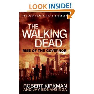 The Walking Dead Rise of the Governor (The Walking Dead Series) eBook Robert Kirkman, Jay Bonansinga Kindle Store