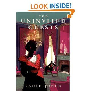 The Uninvited Guests A Novel eBook Sadie Jones Kindle Store