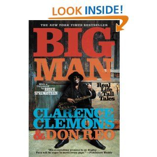 Big Man Real Life & Tall Tales eBook Clarence Clemons, Don Reo, Bruce Springsteen Kindle Store