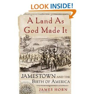 A Land As God Made It eBook James Horn Kindle Store