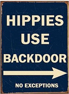 Hippies Use Back Door metal sign (fd)   Prints